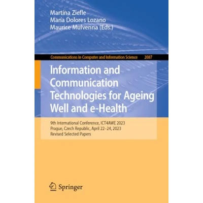 Afbeelding van Communications in Computer and Information Science Communication Technologies for Ageing Well e Health