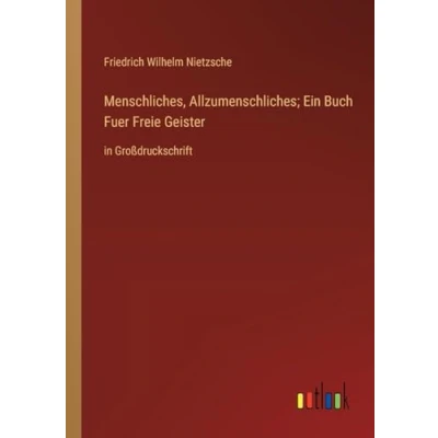 Afbeelding van Menschliches, Allzumenschliches; Ein Buch Fuer Freie Geister