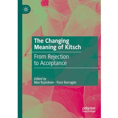 Afbeelding van The Changing Meaning of Kitsch