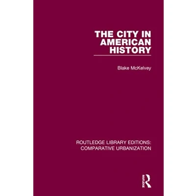 Afbeelding van Routledge Library Editions: Comparative Urbanization The City in American History