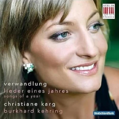 Afbeelding van Christiane Karg &amp; Burkhard Kehring Verwandlung, Lieder Eines Jahres (CD)