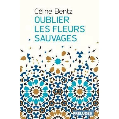 Afbeelding van ISBN Oublier les fleurs sauvages boek Frans 352 pagina&#039;s