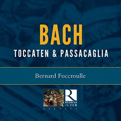 Afbeelding van Bernard Foccroulle Toccaten &amp; Passacaglia (CD)