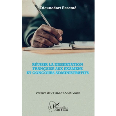 Image de Réussir la dissertation française aux examens et concours administratifs
