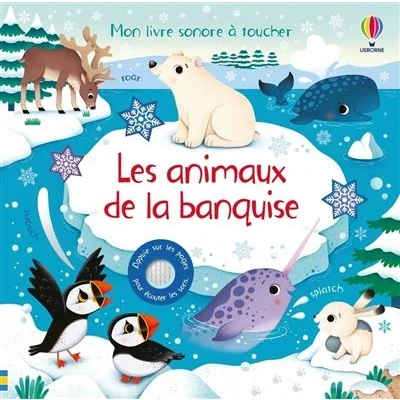 Image de Les animaux de la banquise Mon livre sonore à toucher Dès 1 an