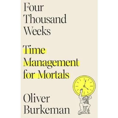 Afbeelding van Four Thousand Weeks: Time Management for Mortals