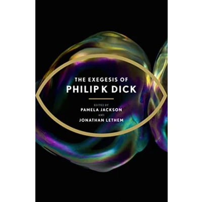 Afbeelding van Exegesis Of Philip K. Dick
