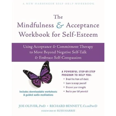Afbeelding van The Mindfulness and Acceptance Workbook for Self Esteem: Using Commitment Therapy to Move Beyond Negative Talk Embrace Co