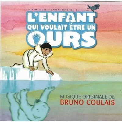 Afbeelding van L&#039;Enfant qui voulait Ãªtre un ours von Bruno Coulais