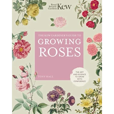 Afbeelding van Kew Experts The Gardener&#039;s Guide to Growing Roses