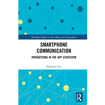 Afbeelding van Routledge Studies in New Media and Cyberculture Smartphone Communication