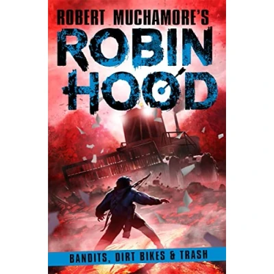 Afbeelding van Robert Muchamore&#039;s Robin Hood 6: Bandits, Dirt Bikes &amp; Trash