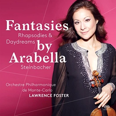 Afbeelding van Arabella Steinbacher, Lawrence Foster Fantasies, Rhapsodies and Daydreams (Super Audio CD)