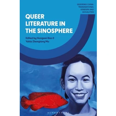 Afbeelding van Queering China: Transnational Genders and Sexualities Queer Literature in the Sinosphere