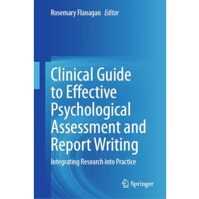 Afbeelding van Clinical Guide to Effective Psychological Assessment and Report Writing
