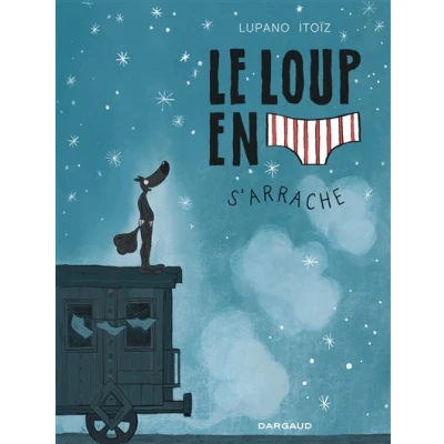 Image de Le Loup en slip Tome 7 s&#039;arrache