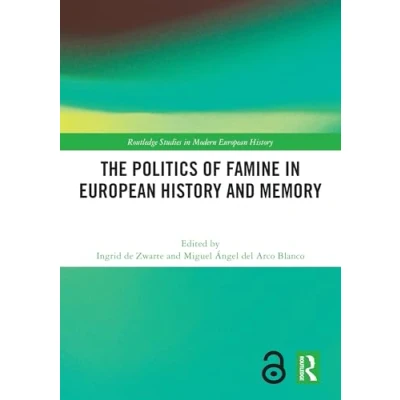 Afbeelding van Routledge Studies in Modern European History The Politics of Famine and Memory