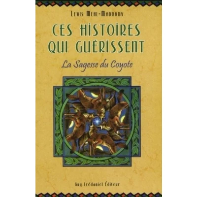 Image de Ces histoires qui guerissent La Sagesse du Coyote