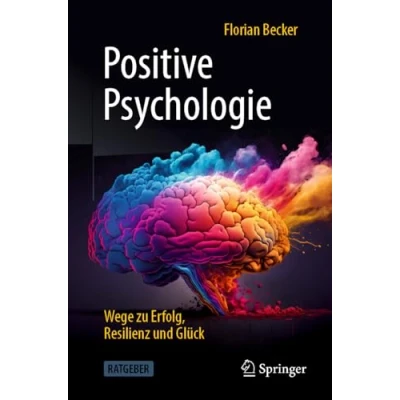 Afbeelding van Positive Psychologie Wege zu Erfolg, Resilienz und Glück