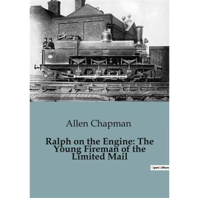 Image de Ralph on the Engine: Young Fireman of Limited Mail