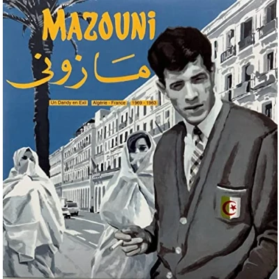 Afbeelding van Mazouni Un Dandy En Exil France/Algiers 1969 1983 (2 LPs)