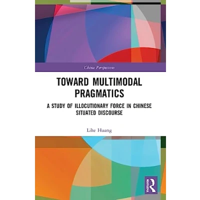 Afbeelding van China Perspectives Toward Multimodal Pragmatics
