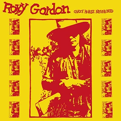 Afbeelding van Roxy Gordon Crazy Horse Never Died (LP)