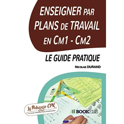 Afbeelding van Enseigner par Plans de Travail en Cm1 Cm2 : le guide pratique