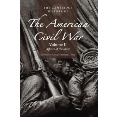 Afbeelding van the Cambridge History of American Civil War War: Volume 2, Affairs State