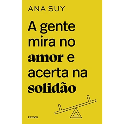 Afbeelding van A gente mira no amor e acerta na solidão