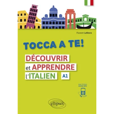 Image de Tocca a te! Découvrir et apprendre l&#039;italien (A1) (avec fichiers audio)