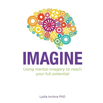 Afbeelding van Imagine: Using Mental Imagery to Reach Your Full Potential