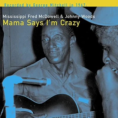 Afbeelding van Fred Mcdowell Mississippi Mama Says I&#039;m Crazy