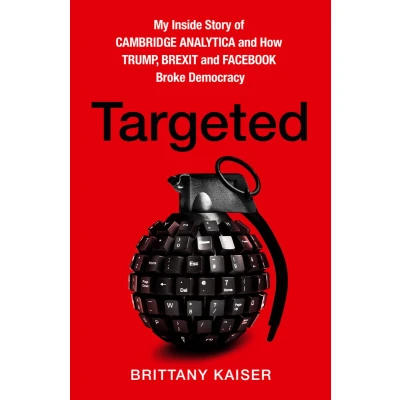 Afbeelding van Targeted My Inside Story of Cambridge Analytica and How Trump, Brexit Facebook Broke Democracy