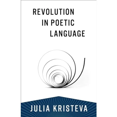 Afbeelding van European Perspectives: A Series in Social Thought and Cultural Criticism Revolution Poetic Language