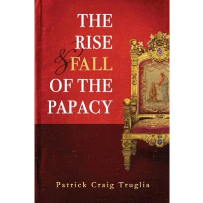 Afbeelding van the Rise and Fall of Papacy