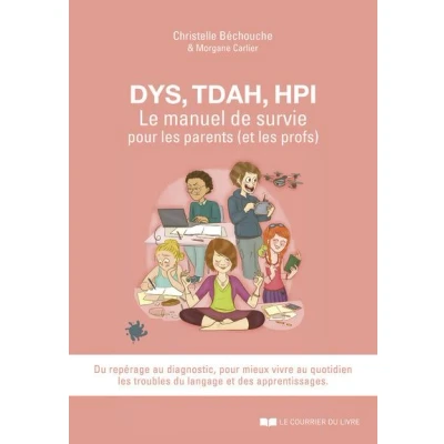 Image de DYS, TDAH, HPI, Le manuel de survie pour les parents (et profs)