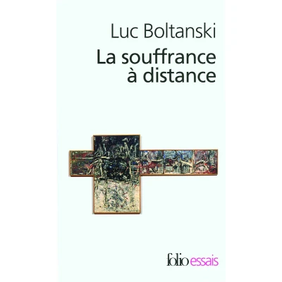 Afbeelding van La Souffrance a Distance, Morale Humanitaire, Medias Et Politique