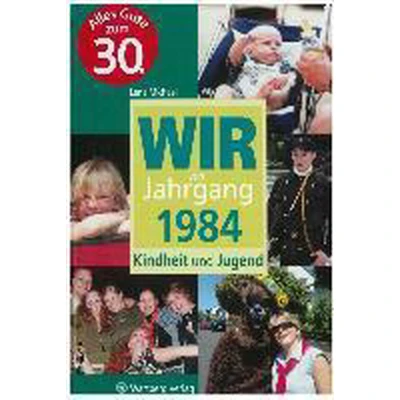 Afbeelding van Wir vom Jahrgang 1984 ¿ Kindheit und Jugend
