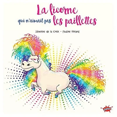 Afbeelding van La licorne qui n&#039;aimait pas les paillettes