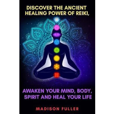 Afbeelding van Discover the Ancient Healing Power of Reiki, Awaken Your Mind, Body, Spirit and Heal Life