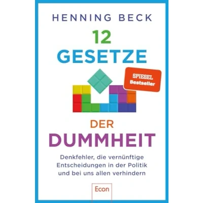 Afbeelding van 12 Gesetze der Dummheit: Denkfehler, die vernünftige Entscheidungen in Politik und bei uns allen verhindern