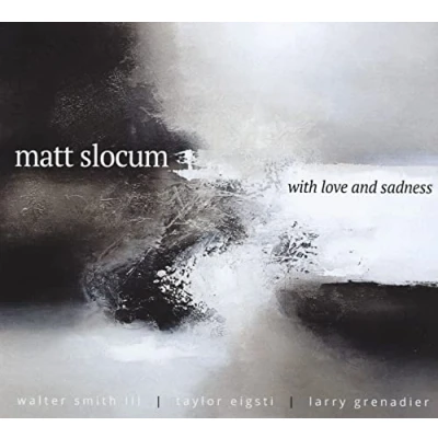 Afbeelding van Matt Slocum &amp; Larry Grenadier With Love And Sadness (CD)