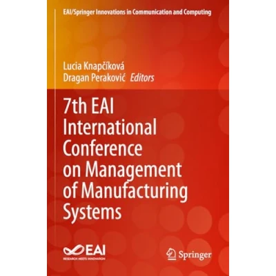 Afbeelding van EAI/Springer Innovations in Communication and Computing 7th EAI International Conference on Management of Manufacturing Systems