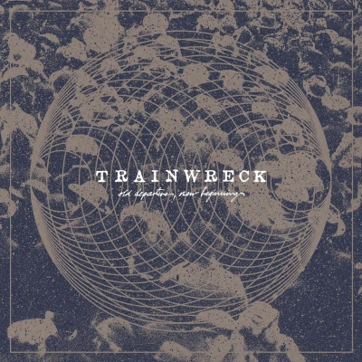 Afbeelding van Trainwreck Old Departures, New Beginnnings (CD)