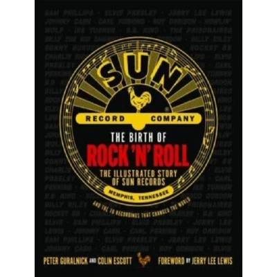 Image de THE BIRTH OF ROCK &#039;N&#039; ROLL : ILLUSTRATED STORY SUN