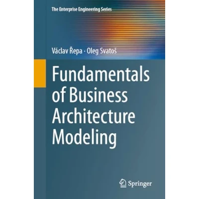 Afbeelding van The Enterprise Engineering Series Fundamentals of Business Architecture Modeling