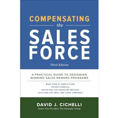Afbeelding van Compensating the Sales Force, Third Edition: A Practical Guide to Designing Winning Reward Programs