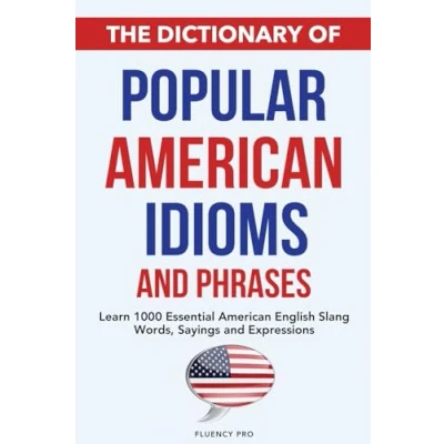 Afbeelding van The Dictionary of Popular American Idioms &amp; Phrases