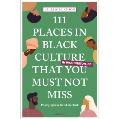 Afbeelding van 111 Places in Black Culture Washington, DC That You Must Not Miss